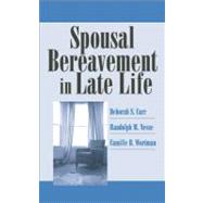 Spousal Bereavement in Late Life by Carr, Deborah, 9780826142443