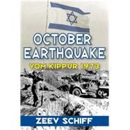 October Earthquake Yom Kippur 1973 by Schiff, Zeev, 9780878552443