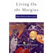 Living On the Margins: Women Writers on Breast Cancer by Raz, Hilda, 9780892552443