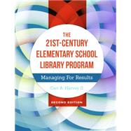 The 21st-Century Elementary School Library Program by Harvey, Carl A., II, 9781440842443