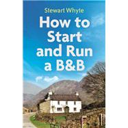 How to Start and Run a B&B, 4th Edition by Stewart Whyte, 9781472142443