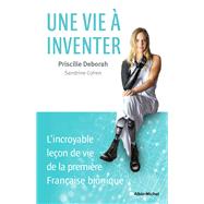 Une vie  inventer by Priscille Deborah; Sandrine Cohen, 9782226452443
