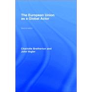 The European Union As a Global Actor by Bretherton; Charlotte, 9780415282444