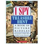 I Spy Treasure Hunt A Book of Picture Riddles by Marzollo, Jean; Wick, Walter, 9780439042444