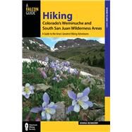 Hiking Colorado's Weminuche and South San Juan Wilderness Areas, 3rd A Guide to the Area's Greatest Hiking Adventures by Ikenberry, Donna, 9780762782444