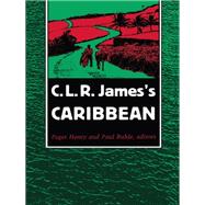 C.L.R. James's Caribbean by Henry, Paget; Buhle, Paul; James, C. L. R. (CON), 9780822312444