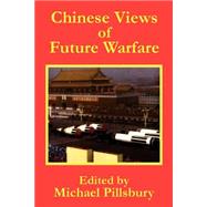 Chinese Views of Future Warfare by Pillsbury, Michael, 9781410202444