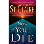 Now You Die by St. Claire, Roxanne, 9781416552444