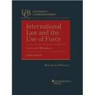 International Law and the Use of Force, Cases and Materials(University Casebook Series) by O'Connell, Mary Ellen, 9781647082444