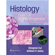 Histology from a Clinical Perspective by Cui, Dongmei; Daley, William P., 9781975152444