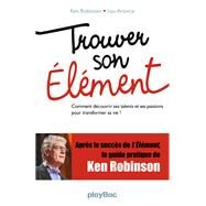 Trouver son lment by Ken Robinson; Lou Aronica, 9782809652444