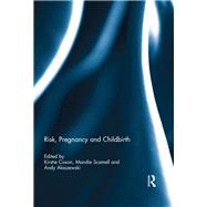 Risk, Pregnancy and Childbirth by Coxon, Kirstie; Scamell, Mandie; Alaszewski, Andy, 9780367142445