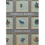 Foreign Bodies Poems by Hahn, Kimiko, 9780393882445