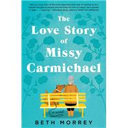 The Love Story of Missy Carmichael by Morrey, Beth, 9780525542445