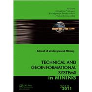 Technical and Geoinformational Systems in Mining: School of Underground Mining 2011 by Pivnyak; Genadiy, 9781138112445