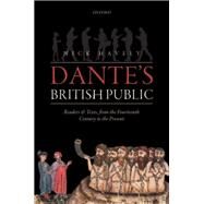 Dante's British Public Readers and Texts, from the Fourteenth Century to the Present by Havely, Nick, 9780199212446