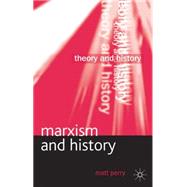 Marxism and History by Perry, Matt, 9780333922446