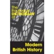 The Routledge Dictionary of Modern British History by Plowright; John, 9780415192446