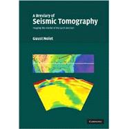A Breviary of Seismic Tomography: Imaging the Interior of the Earth and Sun by Guust Nolet, 9780521882446