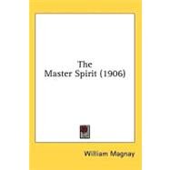 The Master Spirit by Magnay, William, 9780548852446