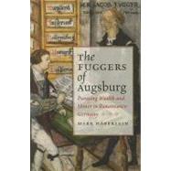 The Fuggers of Augsburg by Haberlein, Mark, 9780813932446