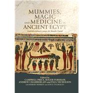 Mummies, Magic and Medicine in Ancient Egypt Multidisciplinary Essays for Rosalie David by Price, Campbell; Forshaw, Roger; Chamberlain, Andrew; Nicholson, Paul, 9781784992446
