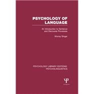 Psychology of Language (PLE: Psycholinguistics): An introduction to sentence and discourse processes by Singer; Murray, 9781848722446