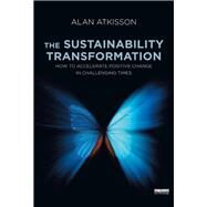 The Sustainability Transformation by Atkisson, Alan, 9781849712446