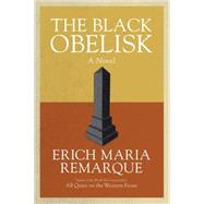 The Black Obelisk A Novel by Remarque, Erich Maria; Lindley, Denver, 9780449912447