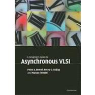 A Designer's Guide to Asynchronous Vlsi by Peter A. Beerel , Recep O. Ozdag , Marcos Ferretti, 9780521872447