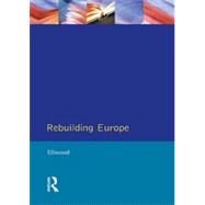 Rebuilding Europe: Western Europe, America and Postwar Reconstruction by Ellwood,David W., 9780582022447