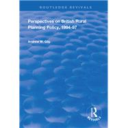 Perspectives on British Rural Planning Policy, 1994-97 by Gilg, Andrew W., 9781138332447