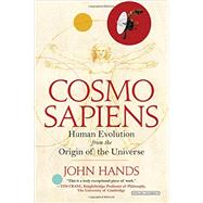 Cosmosapiens Human Evolution from the Origin of the Universe by Hands, John, 9781468312447