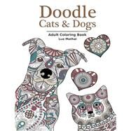 Doodle Cats & Dogs - Adult Coloring Book by Mathai, Lue; Coloring for Grown Ups, 9781523202447