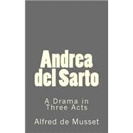 Andrea Del Sarto by De Musset, Alfred; De Fabris, B. K., 9781523442447