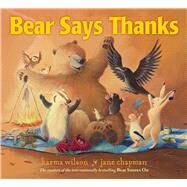 Bear Says Thanks by Wilson, Karma; Chapman, Jane, 9781665942447