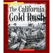 The California Gold Rush by Friedman, Mel, 9780531212448