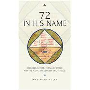 72 in His Name by Christie-miller, Ian, 9781644692448