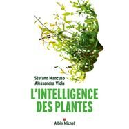 L Intelligence des plantes by Stefano Mancuso; Alessandra Viola, 9782226402448