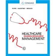 Healthcare Human Resource Management by Walter J. Flynn/Sean Valentine/Patricia Meglich, 9780357512449