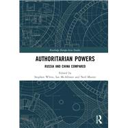 Authoritarian Powers by White, Stephen; McAllister, Ian; Munro, Neil, 9780367892449