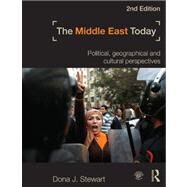 The Middle East Today: Political, Geographical and Cultural Perspectives by Stewart; Dona J., 9780415782449