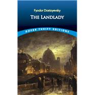 The Landlady by Dostoyevsky, Fyodor; Hogarth, C. J., 9780486832449
