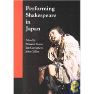 Performing Shakespeare in Japan by Edited by Minami Ryuta , Ian Carruthers , John Gillies, 9780521782449