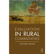 Evaluation in Rural Communities by Kelley; Allyson, 9781138312449