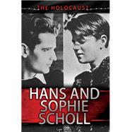 Hans and Sophie Scholl by Sahgal, Lara; Axelrod, Toby, 9781499462449
