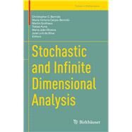 Stochastic and Infinite Dimensional Analysis by Bernido, Christopher; Carpio-bernido, Maria Victoria; Grothaus, Martin; Kuna, Tobias, 9783319072449