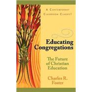 Educating Congregations by Foster, Charles R., 9780687002450