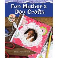 Fun Mother's Day Crafts by Erlbach, Arlene; Erlbach, Herbert, 9780766062450