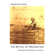 The Revival of Pragmatism by Dickstein, Morris; Fish, Stanley Eugene; Jameson, Fredric; Rorty, Richard (CON), 9780822322450
